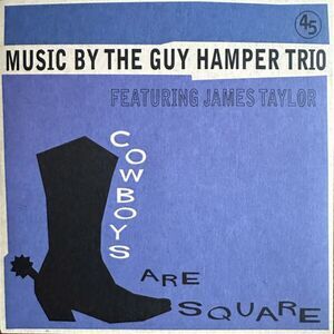 Guy Trio (Featuring James Taylor) Hamper - Cowboys Are Square/It's So Hard To Be